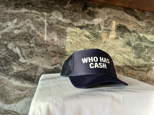 WHO HAS CASH